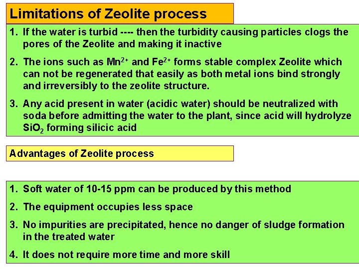 Limitations of Zeolite process 1. If the water is turbid ---- then the turbidity