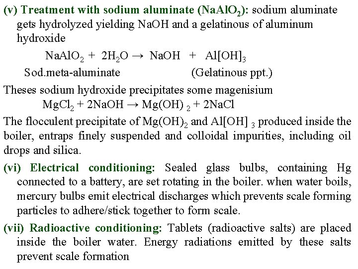 (v) Treatment with sodium aluminate (Na. Al. O 2): sodium aluminate gets hydrolyzed yielding