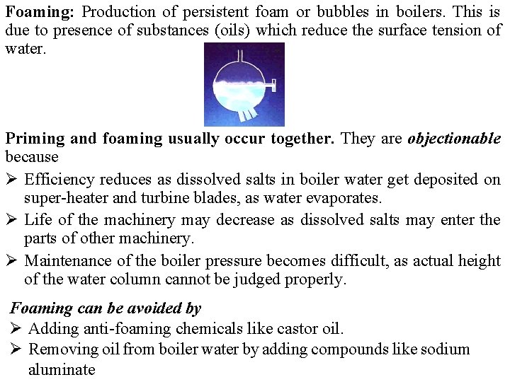 Foaming: Production of persistent foam or bubbles in boilers. This is due to presence