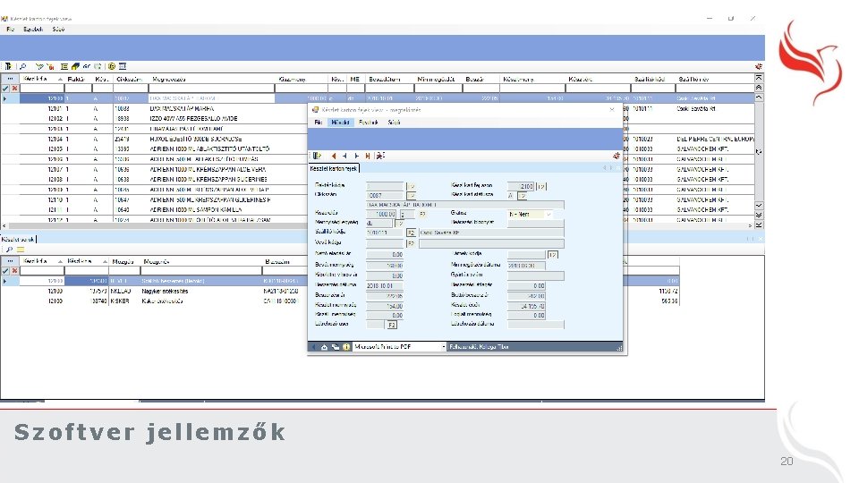  • Webes elérésű • Mobil eszköz támogatás • Széleskörű, specifikus adatnyilvántartás • Integrált,