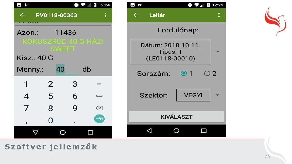  • Webes elérésű • Mobil eszköz támogatás • Széleskörű, specifikus ad • Integrált,