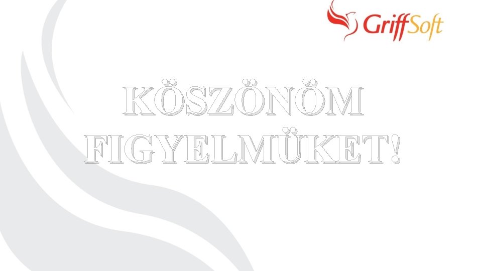 KÖSZÖNÖM FIGYELMÜKET! 