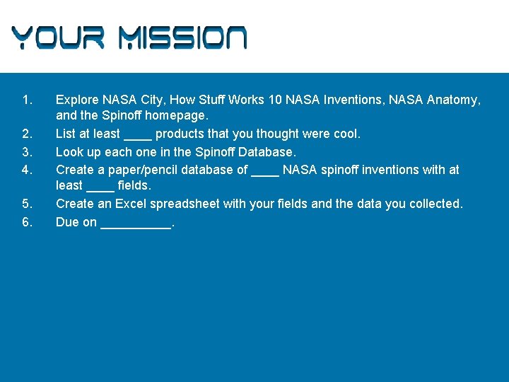 Your Mission 1. 2. 3. 4. 5. 6. Explore NASA City, How Stuff Works