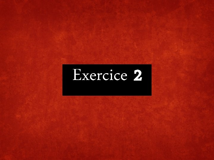 Exercice 2 