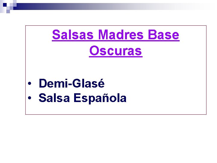 Salsas Madres Base Oscuras • Demi-Glasé • Salsa Española 