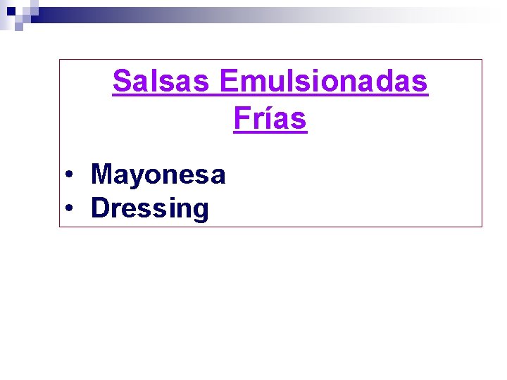 Salsas Emulsionadas Frías • Mayonesa • Dressing 