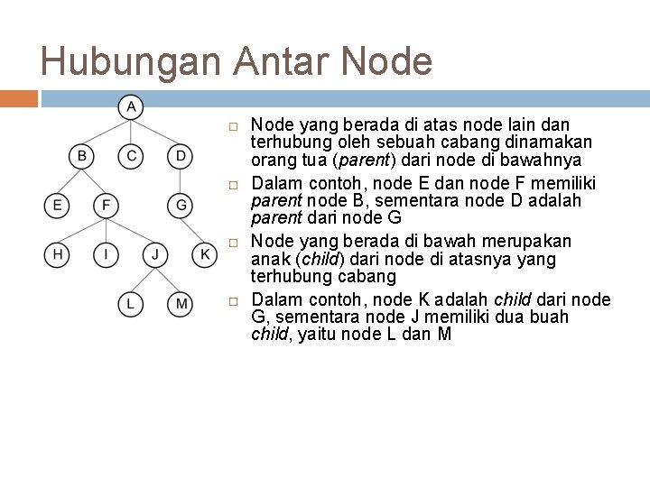 Hubungan Antar Node yang berada di atas node lain dan terhubung oleh sebuah cabang