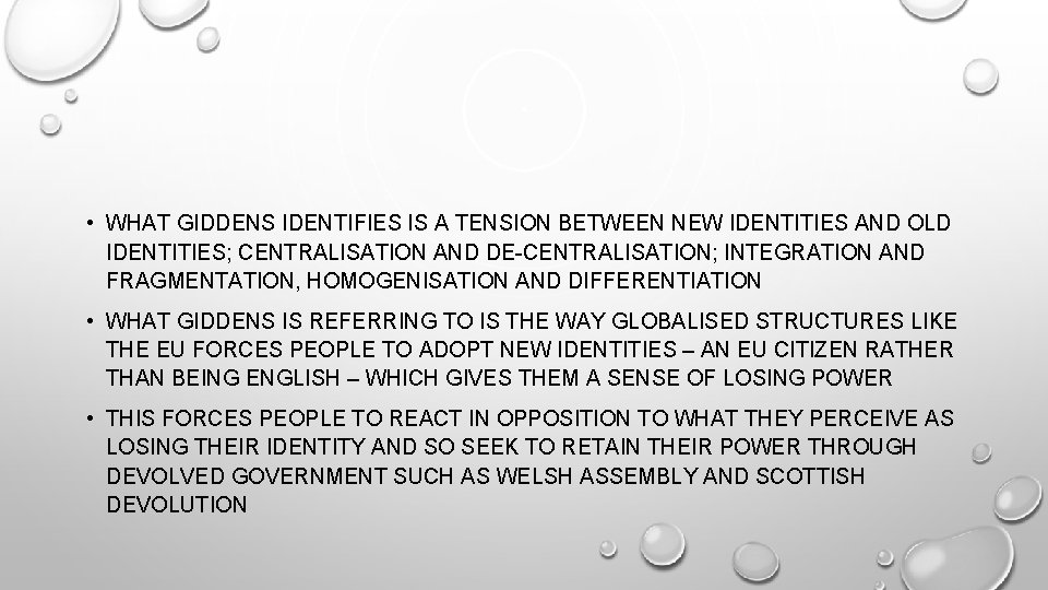  • WHAT GIDDENS IDENTIFIES IS A TENSION BETWEEN NEW IDENTITIES AND OLD IDENTITIES;