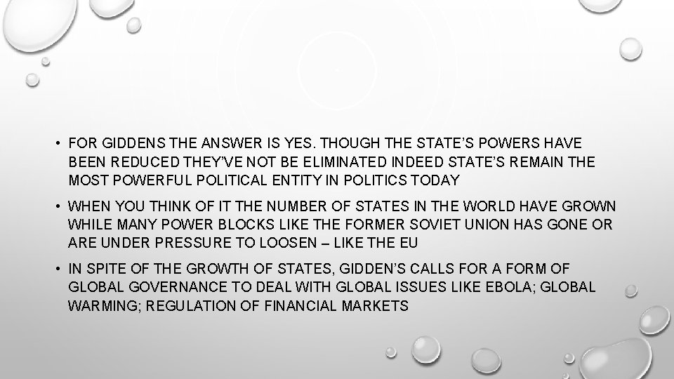  • FOR GIDDENS THE ANSWER IS YES. THOUGH THE STATE’S POWERS HAVE BEEN