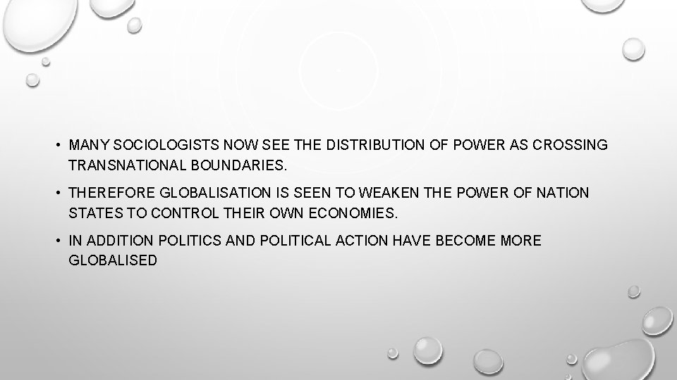  • MANY SOCIOLOGISTS NOW SEE THE DISTRIBUTION OF POWER AS CROSSING TRANSNATIONAL BOUNDARIES.