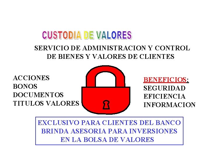 Banqueros que enseñan banca SERVICIO DE ADMINISTRACION Y CONTROL DE BIENES Y VALORES DE