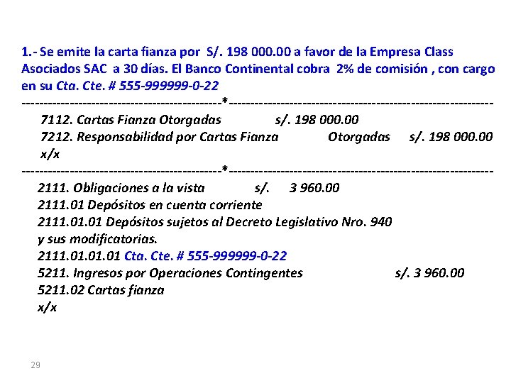 1. - Se emite la carta fianza por S/. 198 000. 00 a favor