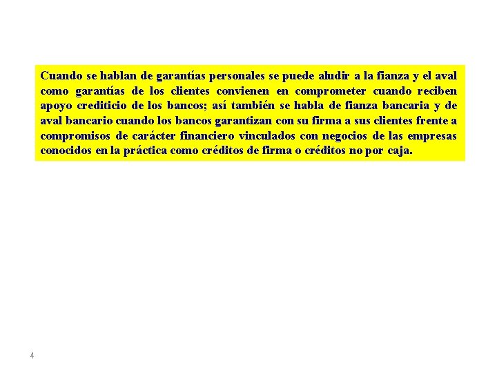 Cuando se hablan de garantías personales se puede aludir a la fianza y el