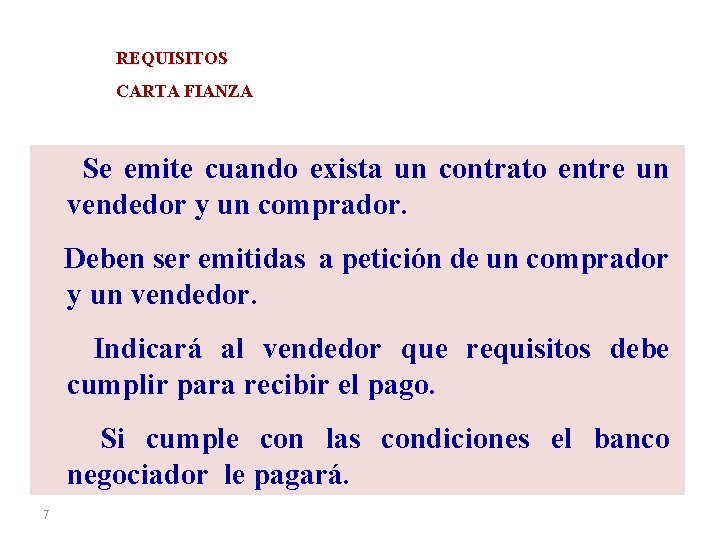 REQUISITOS CARTA FIANZA Se emite cuando exista un contrato entre un vendedor y un