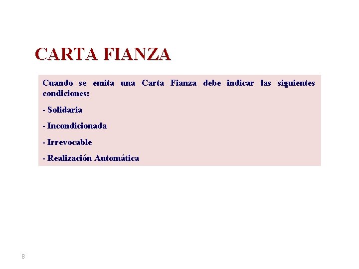 CARTA FIANZA Cuando se emita una Carta Fianza debe indicar las siguientes condiciones: -