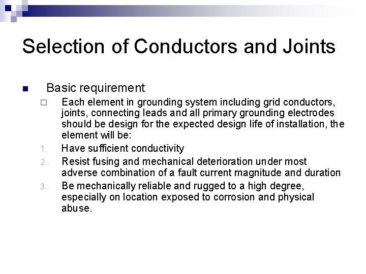 Selection of Conductors and Joints n Basic requirement ¨ 1. 2. 3. Each element