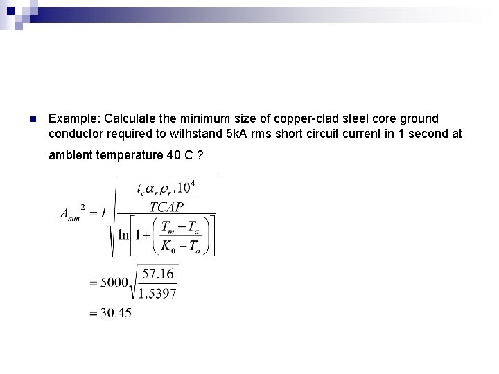 n Example: Calculate the minimum size of copper-clad steel core ground conductor required to