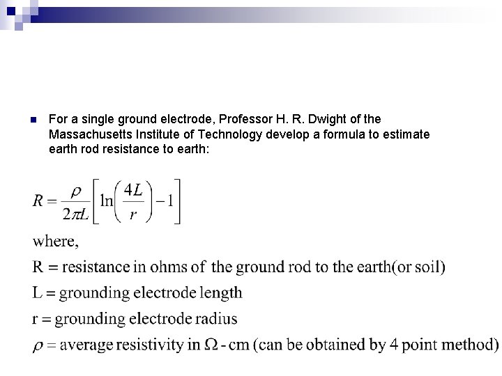 n For a single ground electrode, Professor H. R. Dwight of the Massachusetts Institute
