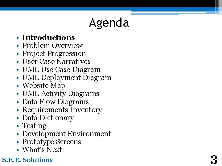 Agenda • • • • Introductions Problem Overview Project Progression User Case Narratives UML