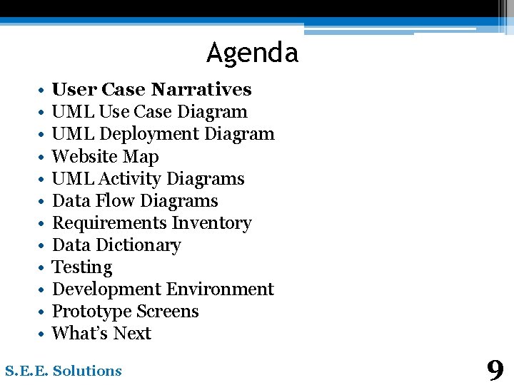 Agenda • • • User Case Narratives UML Use Case Diagram UML Deployment Diagram