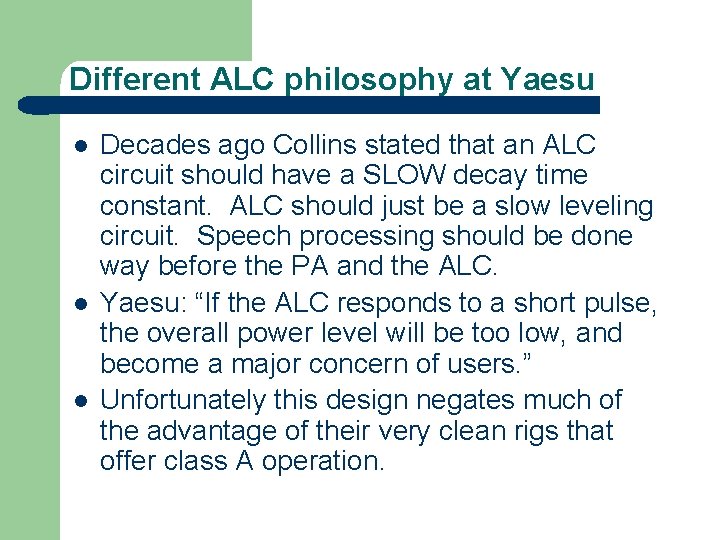 Different ALC philosophy at Yaesu l l l Decades ago Collins stated that an