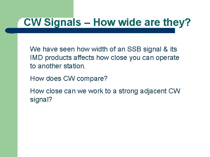 CW Signals – How wide are they? We have seen how width of an