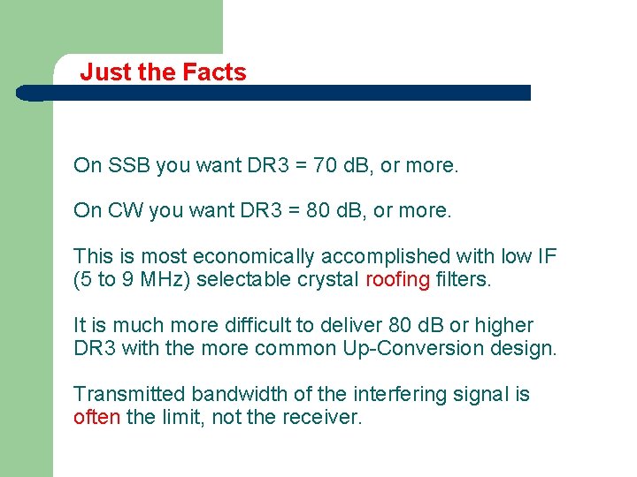 Just the Facts On SSB you want DR 3 = 70 d. B, or