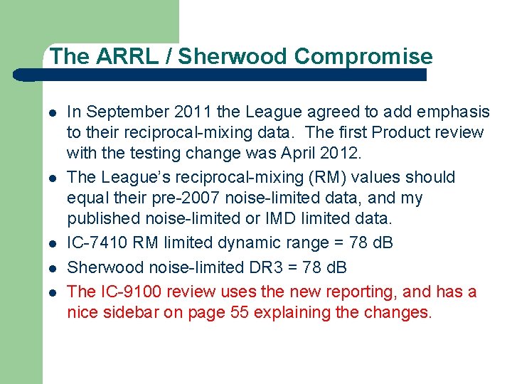 The ARRL / Sherwood Compromise l l l In September 2011 the League agreed