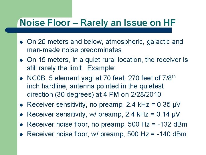 Noise Floor – Rarely an Issue on HF l l l l On 20