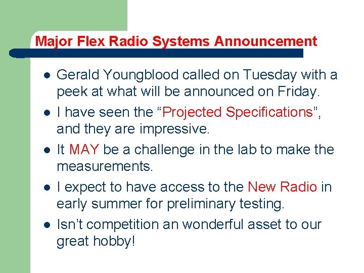 Major Flex Radio Systems Announcement l l l Gerald Youngblood called on Tuesday with