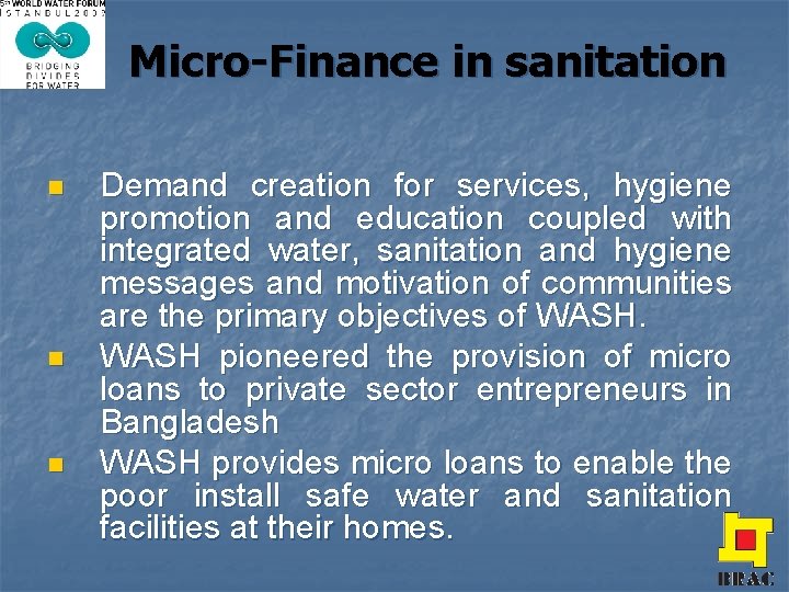 Micro-Finance in sanitation n Demand creation for services, hygiene promotion and education coupled with