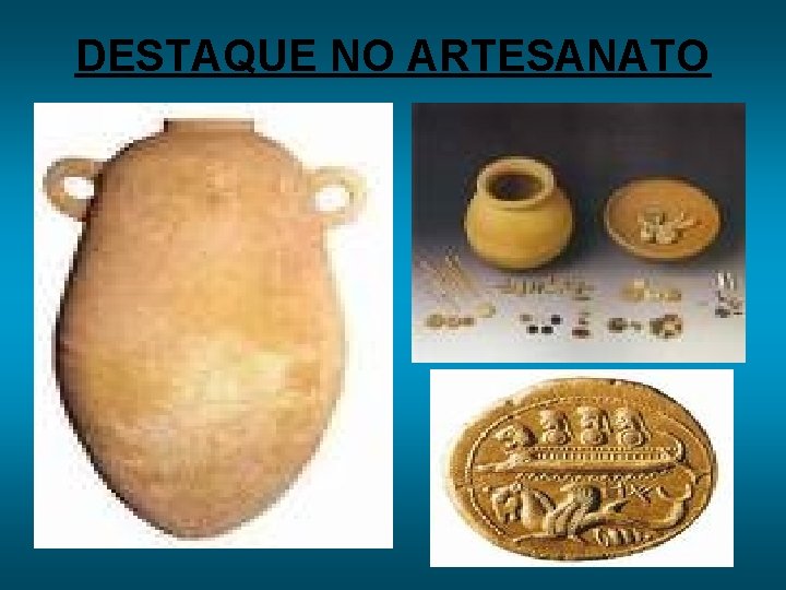 DESTAQUE NO ARTESANATO 