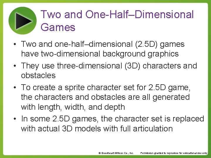 Two and One-Half–Dimensional Games • Two and one-half–dimensional (2. 5 D) games have two-dimensional