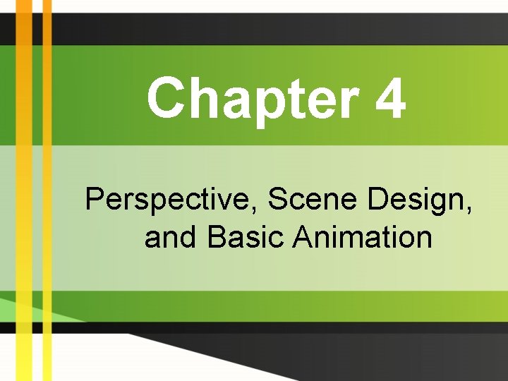 Chapter 4 Perspective, Scene Design, and Basic Animation 