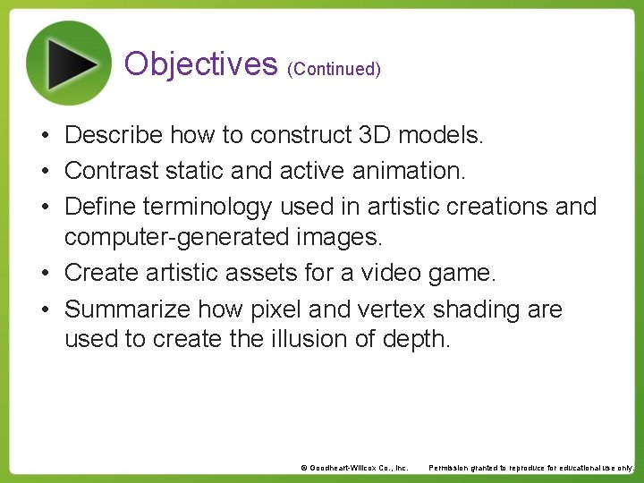 Objectives (Continued) • Describe how to construct 3 D models. • Contrast static and