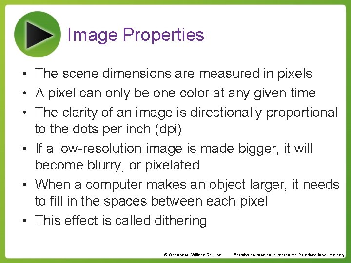 Image Properties • The scene dimensions are measured in pixels • A pixel can