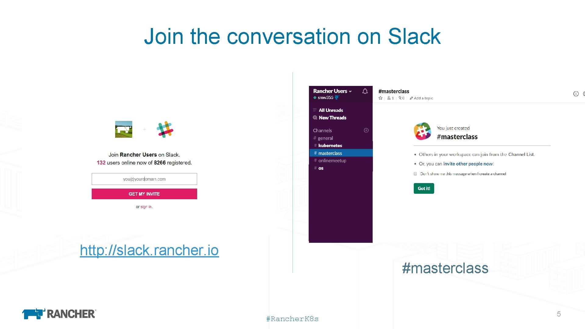 Join the conversation on Slack http: //slack. rancher. io #masterclass #Rancher. K 8 s