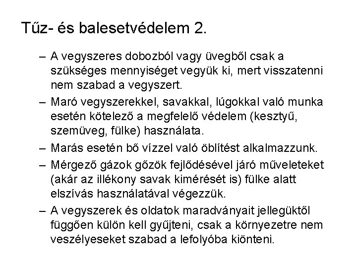 Tűz- és balesetvédelem 2. – A vegyszeres dobozból vagy üvegből csak a szükséges mennyiséget