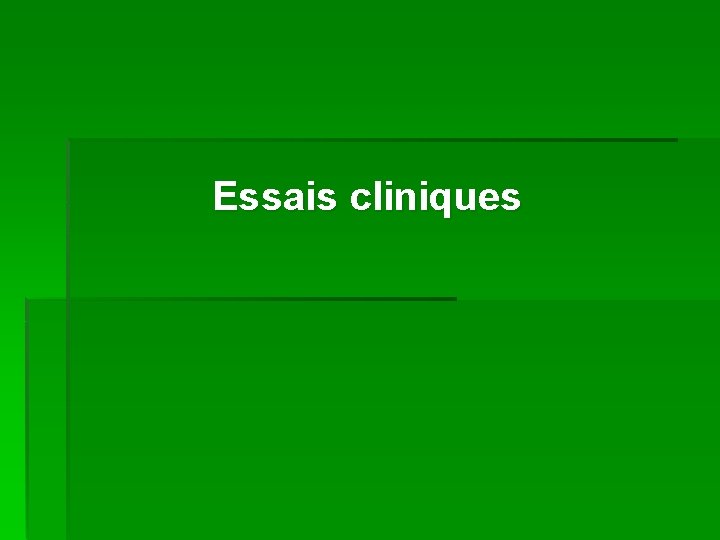 Essais cliniques 