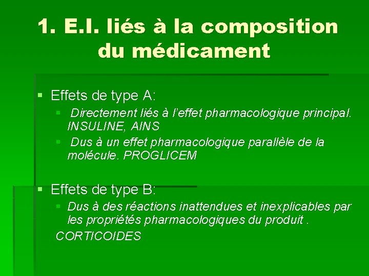 1. E. I. liés à la composition du médicament § Effets de type A: