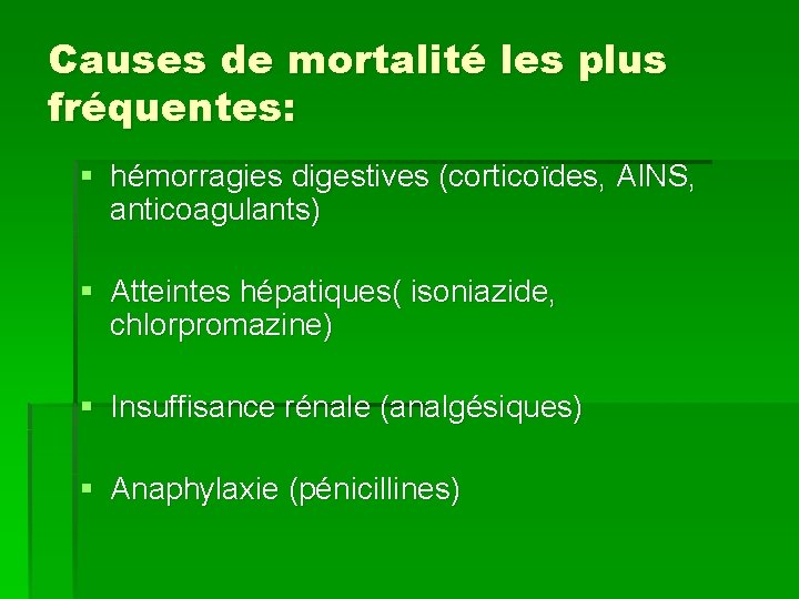 Causes de mortalité les plus fréquentes: § hémorragies digestives (corticoïdes, AINS, anticoagulants) § Atteintes