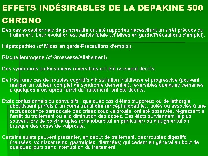 EFFETS INDÉSIRABLES DE LA DEPAKINE 500 CHRONO Des cas exceptionnels de pancréatite ont été