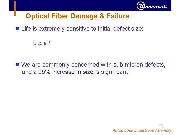 Optical Fiber Damage & Failure Life is extremely sensitive to initial defect size: tf