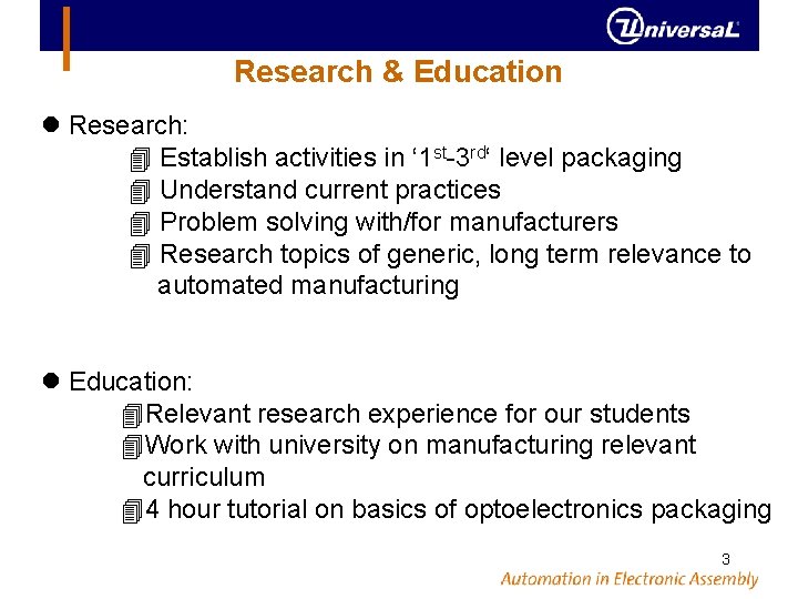 Research & Education Research: Establish activities in ‘ 1 st-3 rd‘ level packaging Understand