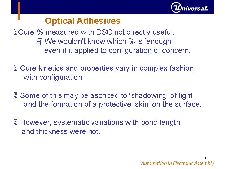 Optical Adhesives Cure-% measured with DSC not directly useful. We wouldn’t know which %