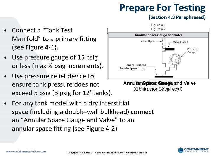 Prepare For Testing (Section 4. 3 Paraphrased) • Connect a “Tank Test Manifold” to