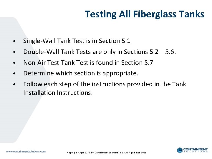 Testing All Fiberglass Tanks • Single-Wall Tank Test is in Section 5. 1 •