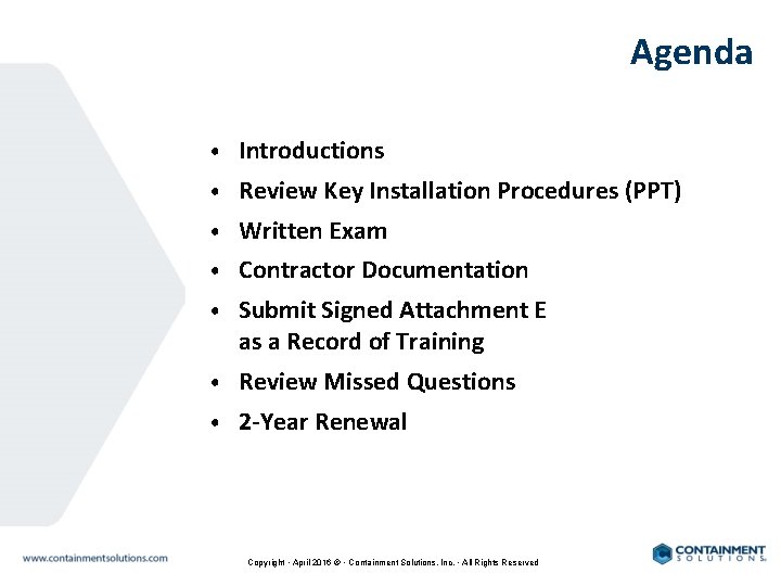 Agenda • Introductions • Review Key Installation Procedures (PPT) • Written Exam • Contractor