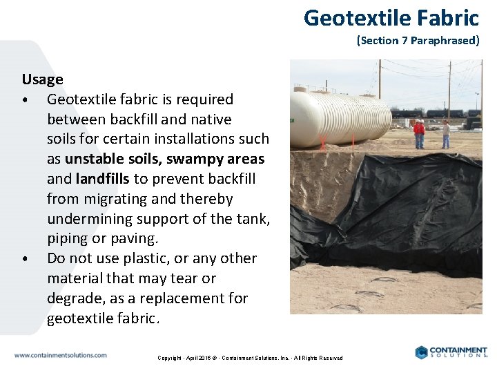 Geotextile Fabric (Section 7 Paraphrased) Usage • Geotextile fabric is required between backfill and