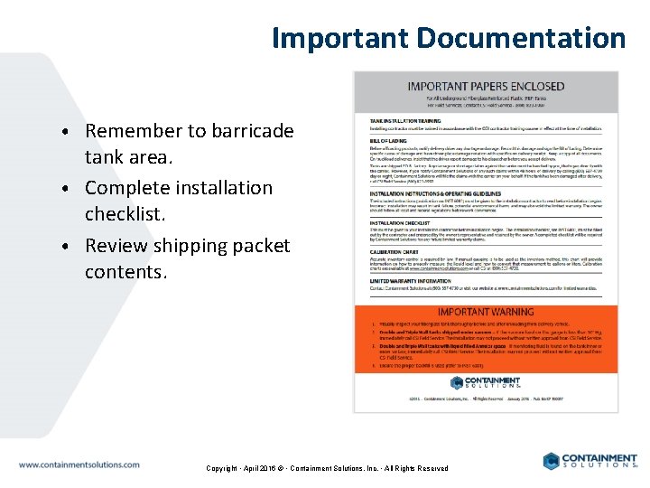 Important Documentation • Remember to barricade tank area. • Complete installation checklist. • Review